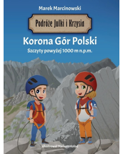 Podróże Julki i Krzysia. Korona Gór Polski.