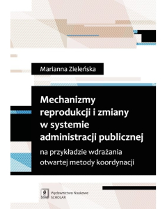 Mechanizmy reprodukcji i zmiany w systemie administracji publicznej