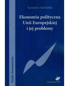 Ekonomia polityczna Unii Europejskiej i jej problemy