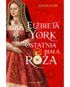 Elżbieta York Ostatnia Biała Róża