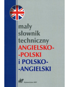 Mały słownik techniczny angielsko-polski i polsko-angielski