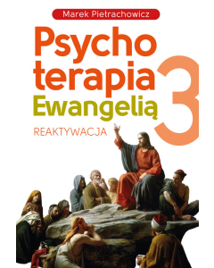 Psychoterapia Ewangelią 3 Reaktywacja