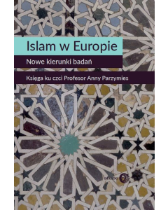 Islam w Europie Nowe kierunki badań