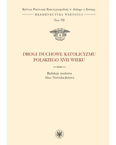 Drogi duchowe katolicyzmu polskiego XVII wieku (t. VII)