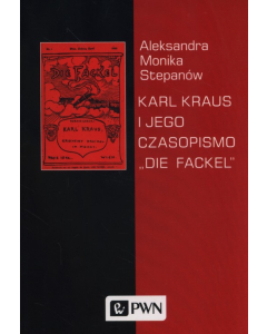 Karl Kraus i jego czasopismo "Die Fackel"