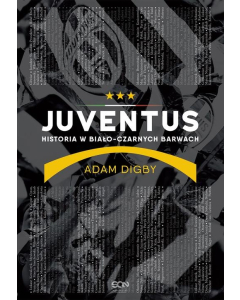Juventus Historia w biało-czarnych barwach