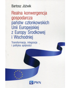 Realna konwergencja gospodarcza państw członkowskich Unii Europejskiej z Europy Środkowej i Wschodniej