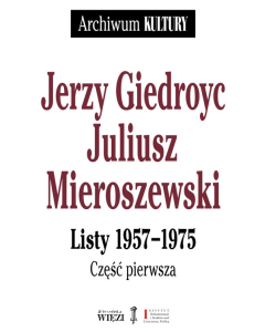 Pakiet jerzy giedroyc juliusz mieroszewski listy 1957-1975 Tom 1-3