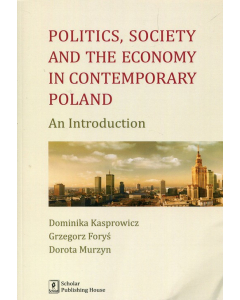 Politics Society and the economy in contemporary Poland