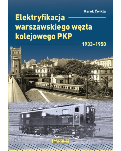 Elektryfikacja Warszawskiego Węzła Kolejowego 1933-1950