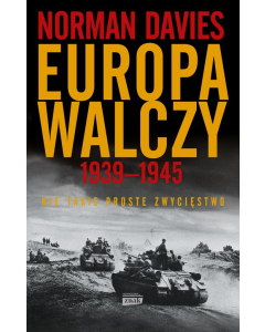 Europa walczy 1939-1945 Nie takie proste zwycięstwo