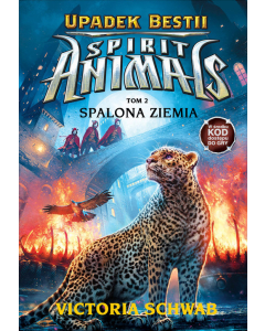 Spirit Animals Upadek Bestii Tom 2 Spalona ziemia