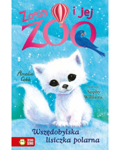 Zosia i jej zoo Wszędobylska lisiczka polarna