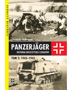 Panzerjager Historia niszczycieli czałgów Tom 2 1943-1945