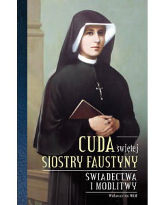 Cuda świętej Siostry Faustyny