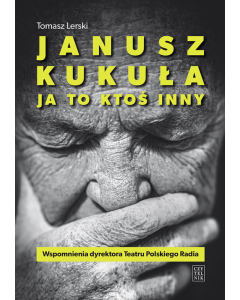 Janusz Kukuła Ja to ktoś inny