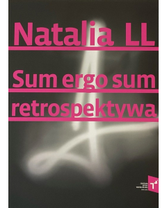 Natalia LL Sum Ergo Sum retrospektywa