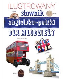Ilustrowany słownik  angielsko-polski dla młodzieży
