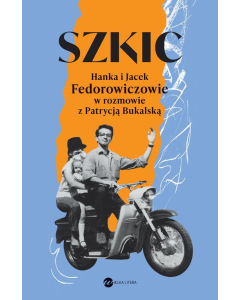 Szkic Hanka i Jacek Fedorowiczowie w rozmowie z Patrycją Bukalską