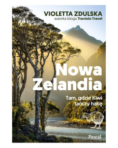 Nowa Zelandia Tam, gdzie Kiwi tańczy hakę