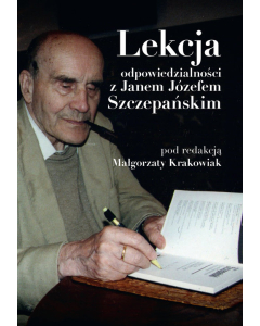 Lekcja odpowiedzialności z Janem Józefem Szczepańskim