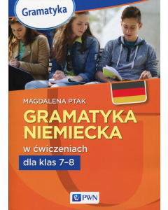Gramatyka niemiecka w ćwicz.dla klas 7-8