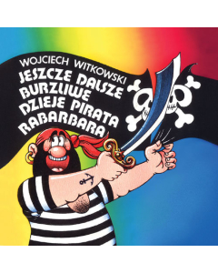 Jeszcze dalsze burzliwe dzieje pirata Rabarbara