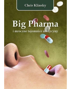 Big Pharma i mroczne tajemnice medycyny