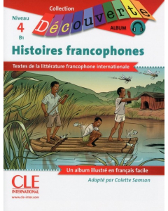 Histoires francophones Niveau 4-B1 Lecture Découverte Livre + CD