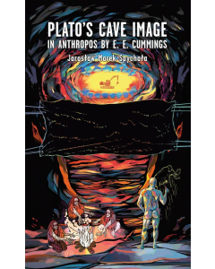 Plato’s cave image in Anthropos by E. E. Cummings