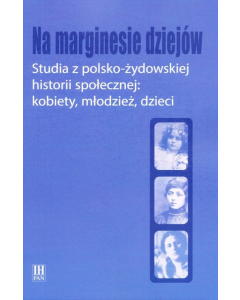 Na marginesie dziejów Studia z pol-żydows historii społecznej