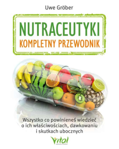 Nutraceutyki - kompletny przewodnik