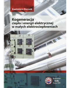 Kogeneracja ciepła i energii elektrycznej w małych elektrociepłowniach