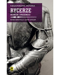 Kieszonkowa historia Rycerze Honor i przemoc