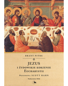 Jezus i żydowskie korzenie Eucharystii