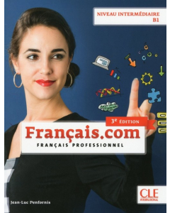 Français.com - Niveau intermédiaire / B1 - Livre de l'élève - 3ème édition