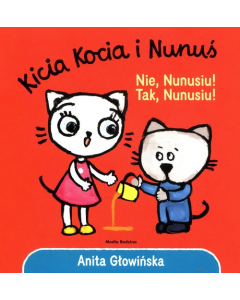 Kicia Kocia i Nunuś. Nie, Nunusiu! Tak, Nunusiu