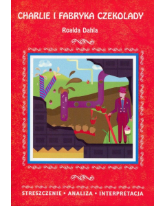 Charlie i fabryka czekolady Roalda Dahla