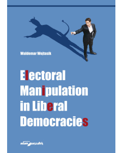 Electoral Manipulation in Liberal Democracies