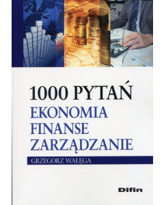 1000 pytań Ekonomia finanse zarządzanie