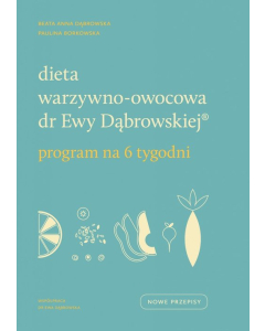 Dieta warzywno-owocowa dr Ewy Dąbrowskiej Program na 6 tygodni