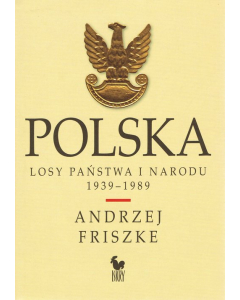 Polska. Losy państwa i narodu 1939-1989