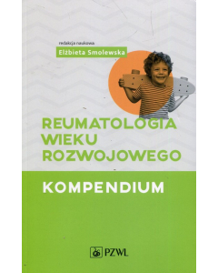 Reumatologia wieku rozwojowego Kompendium