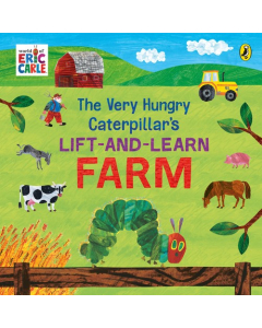 The Very Hungry Caterpillar’s Lift and Learn: Farm