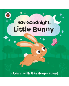 Say Goodnight, Little Bunny