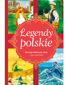 Legendy polskie Dlaczego Bałtyk jest słony i inne opowiadania