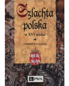 Szlachta Polska w XVI wieku