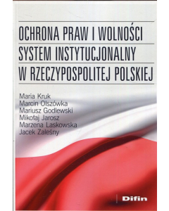 Ochrona praw i wolności system instytucjonalny w Rzeczypospolitej Polskiej