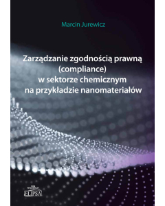 Zarządzanie zgodnością prawną (compliance) w sektorze chemicznym na przykładzie nanomateriałów