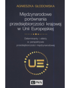 Międzynarodowe porównania przedsiębiorczości krajowej w Unii Europejskiej